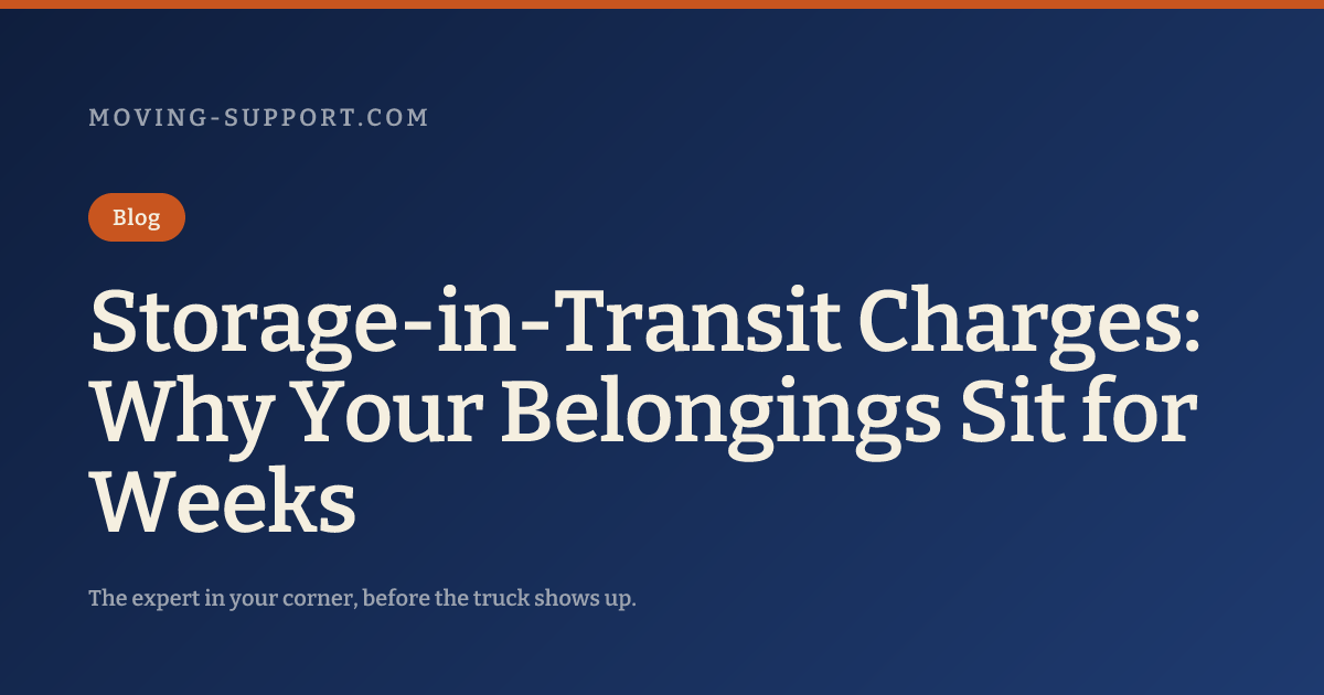 Storage-in-Transit Charges: Why Your Belongings Sit for Weeks | Moving ...